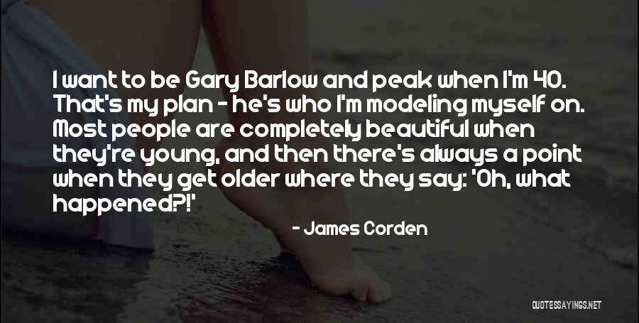 Corden Quotes By James Corden Corden Quotes By James Corden