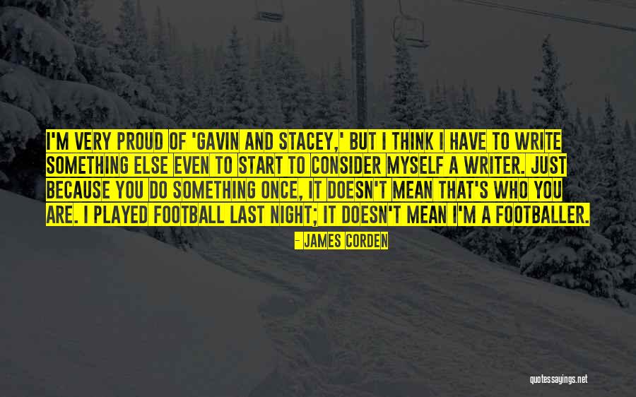 Corden Quotes By James Corden Corden Quotes By James Corden