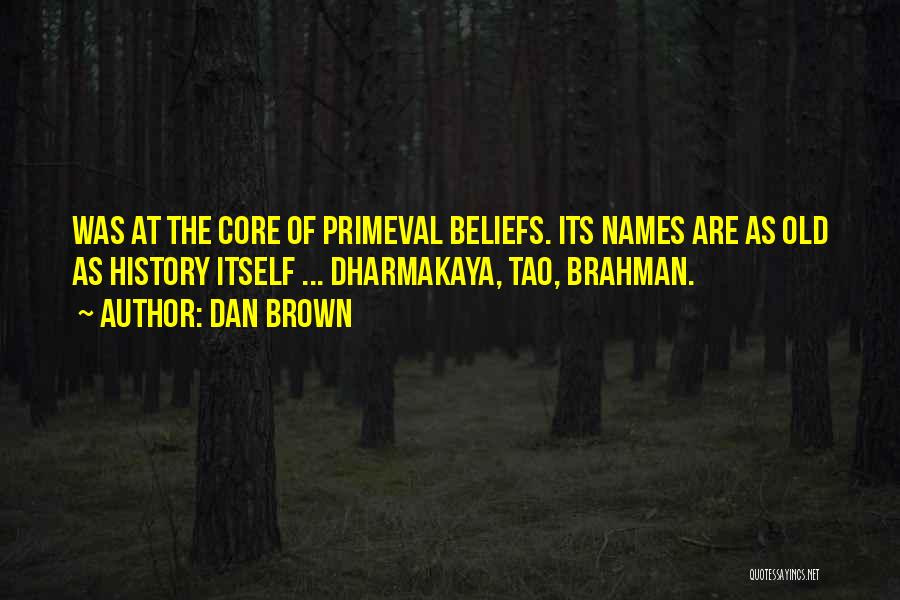 Core Beliefs Quotes By Dan Brown