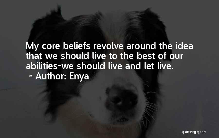 Core Beliefs Quotes By Enya