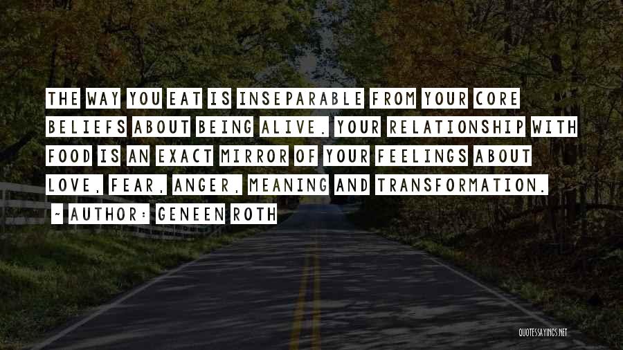 Core Beliefs Quotes By Geneen Roth