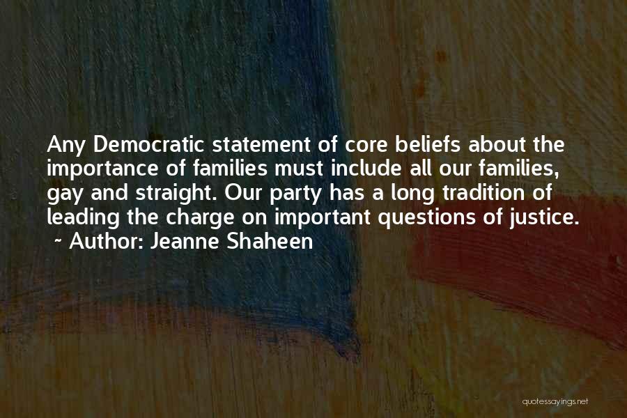 Core Beliefs Quotes By Jeanne Shaheen