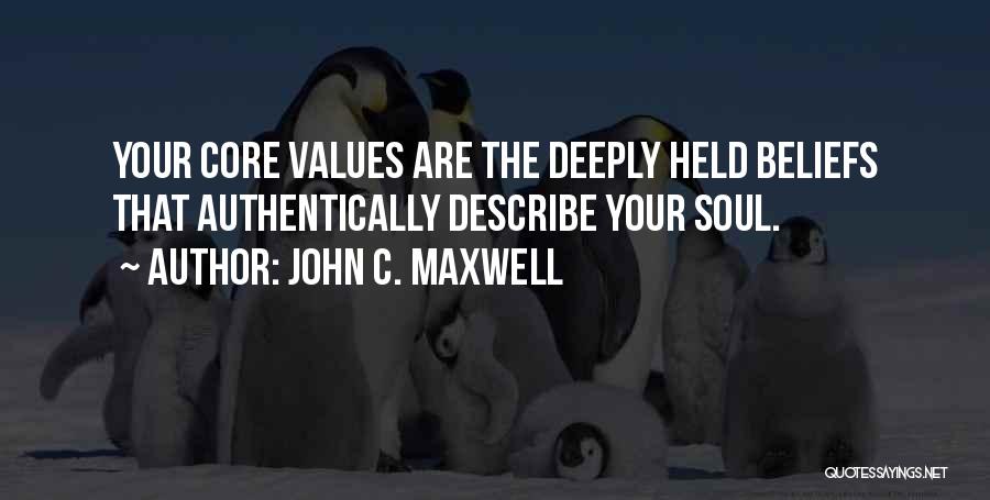 Core Beliefs Quotes By John C. Maxwell