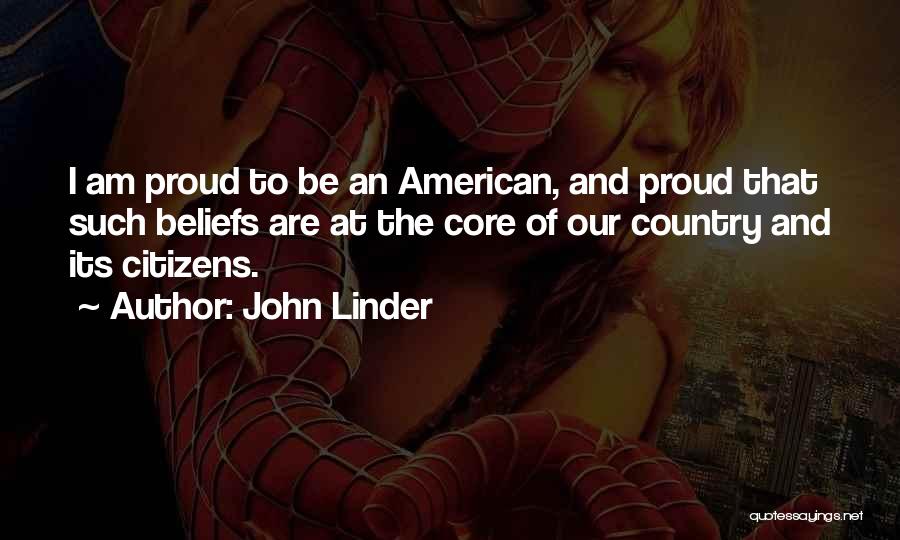 Core Beliefs Quotes By John Linder