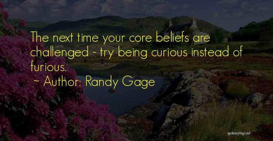 Core Beliefs Quotes By Randy Gage