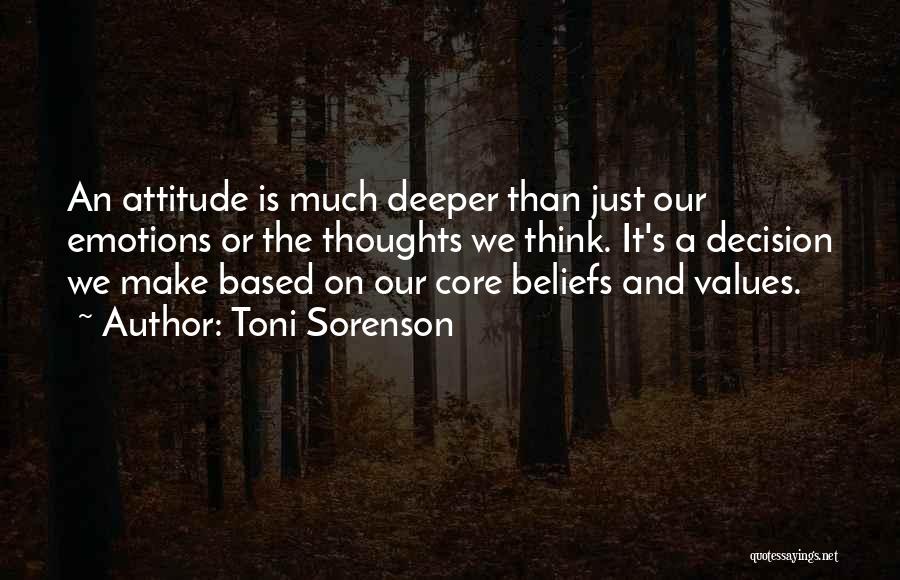 Core Beliefs Quotes By Toni Sorenson