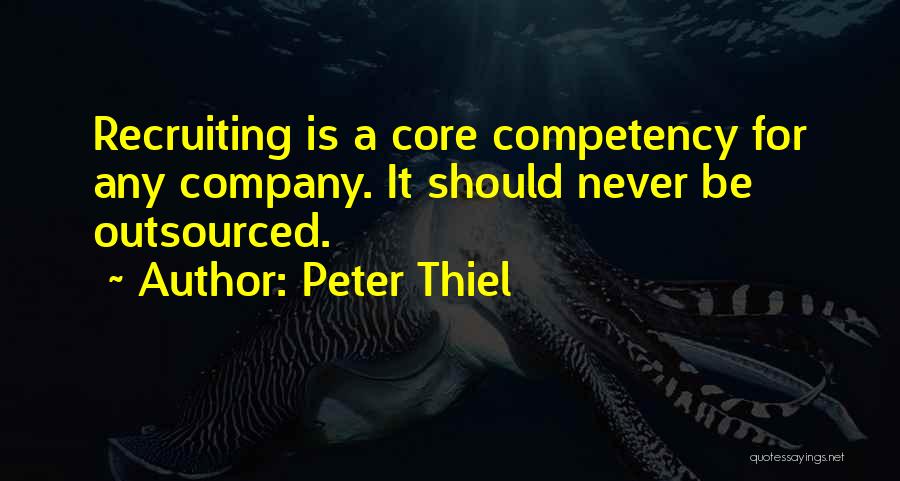 Core Competency Quotes By Peter Thiel