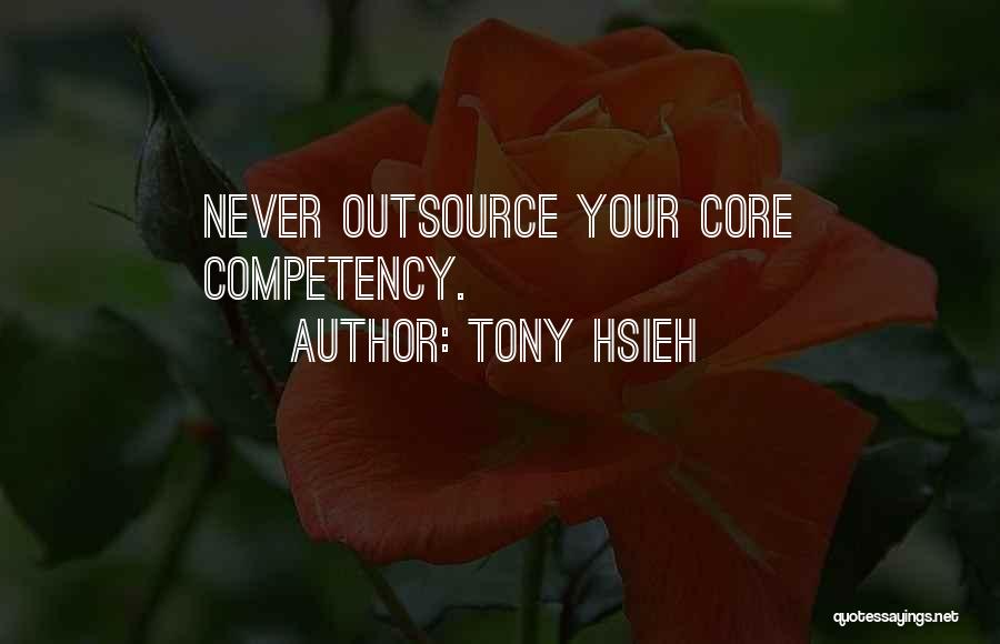 Core Competency Quotes By Tony Hsieh