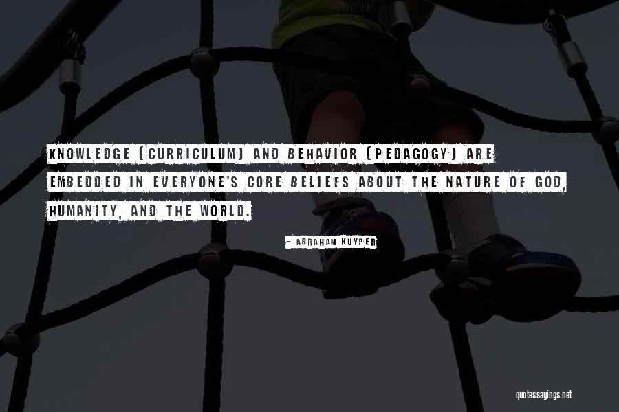 Core Curriculum Quotes By Abraham Kuyper Core Curriculum Quotes By Abraham Kuyper