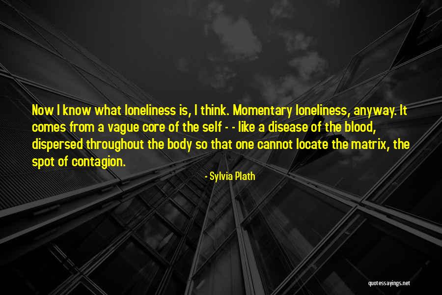 Core Of The Body Quotes By Sylvia Plath Core Of The Body Quotes By Sylvia Plath