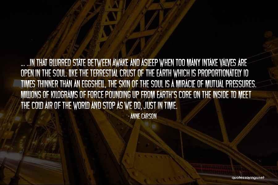 Core Of The Soul Quotes By Anne Carson Core Of The Soul Quotes By Anne Carson
