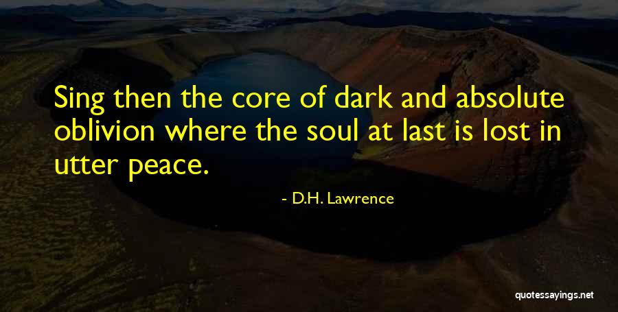 Core Of The Soul Quotes By D.H. Lawrence Core Of The Soul Quotes By D.H. Lawrence
