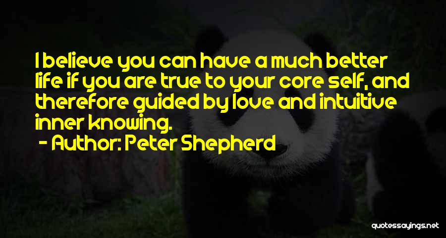 Core Self Quotes By Peter Shepherd