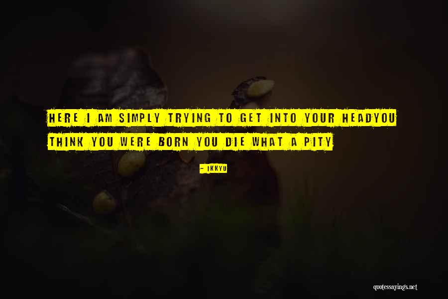 Core Spawn Crawler Quotes By Ikkyu Core Spawn Crawler Quotes By Ikkyu