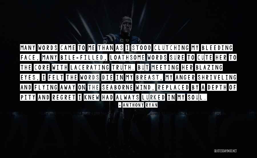 Core Truth Quotes By Anthony Ryan Core Truth Quotes By Anthony Ryan
