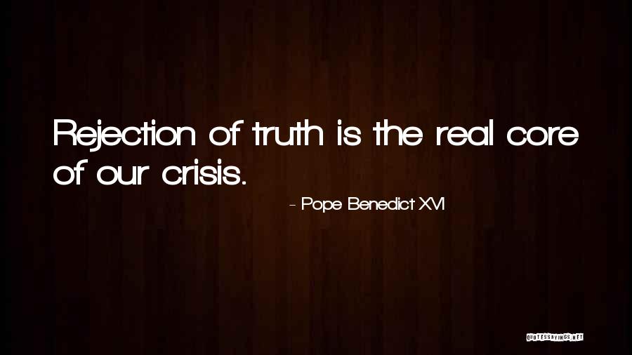 Core Truth Quotes By Pope Benedict XVI Core Truth Quotes By Pope Benedict XVI