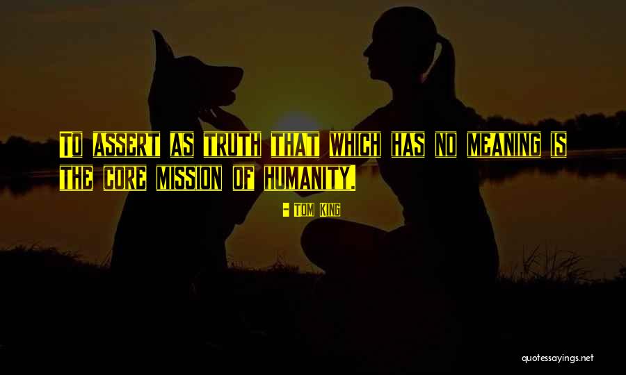 Core Truth Quotes By Tom King Core Truth Quotes By Tom King