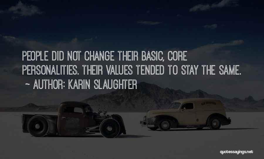 Core Values Quotes By Karin Slaughter