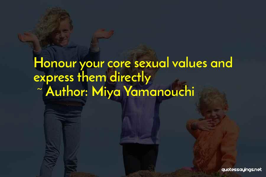 Core Values Quotes By Miya Yamanouchi