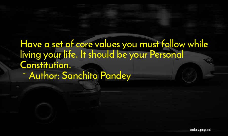 Core Values Quotes By Sanchita Pandey