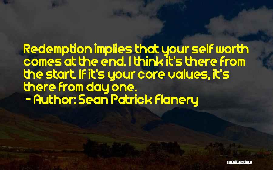 Core Values Quotes By Sean Patrick Flanery