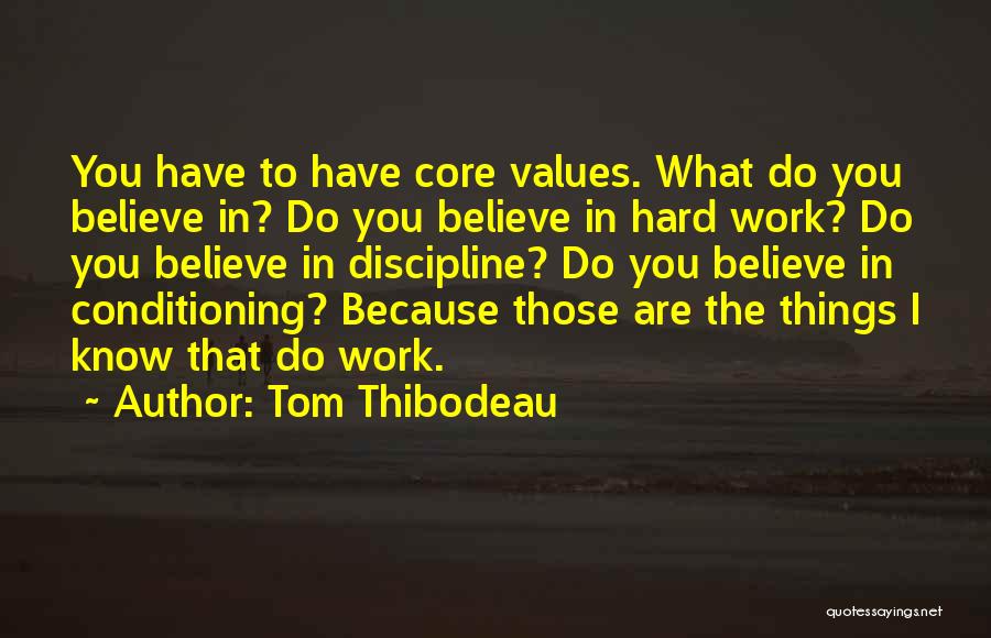 Core Values Quotes By Tom Thibodeau