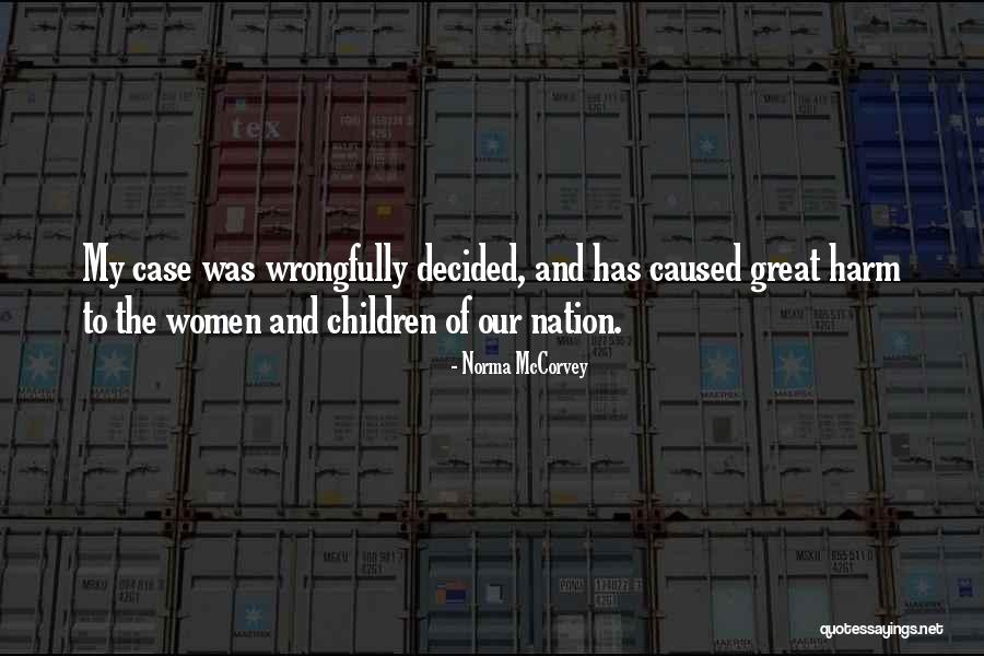 Corellis Houston Quotes By Norma McCorvey Corellis Houston Quotes By Norma McCorvey