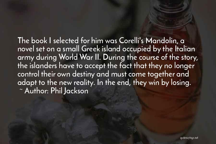 Corelli's Mandolin Quotes By Phil Jackson