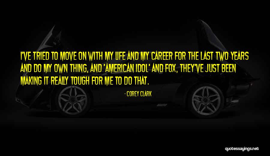 Corey Clark Quotes 2200832 Corey Clark Quotes 2200832