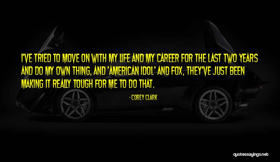 Corey Clark Quotes 2200832