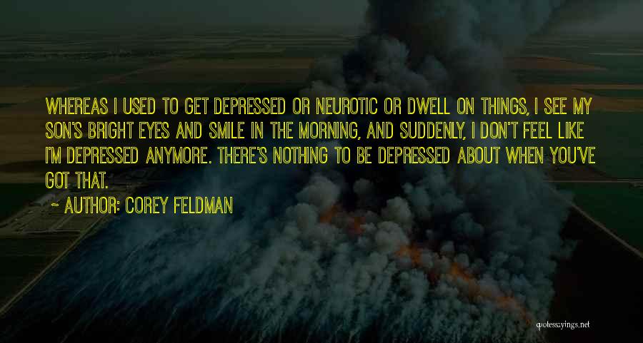 Corey Feldman Quotes 1032234