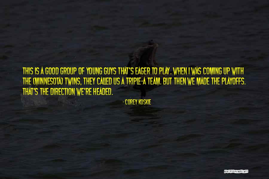 Corey Koskie Quotes 2250641 Corey Koskie Quotes 2250641