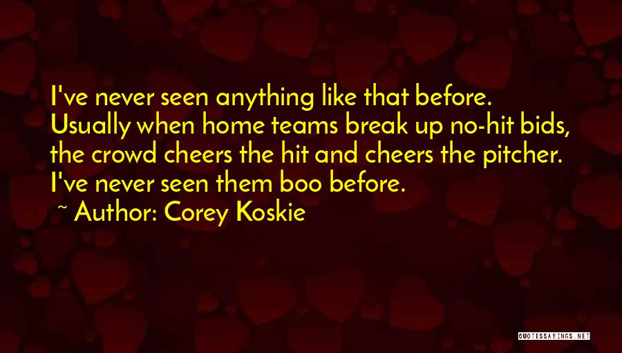 Corey Koskie Quotes 341315