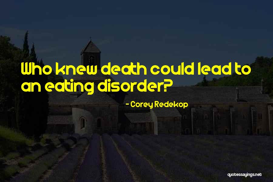 Corey Redekop Quotes 729142