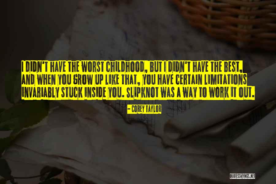 Corey Taylor Slipknot Quotes By Corey Taylor