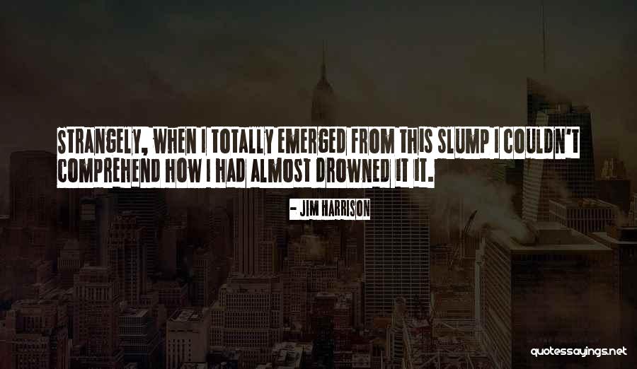 Corey Taylor Slipknot Quotes By Jim Harrison