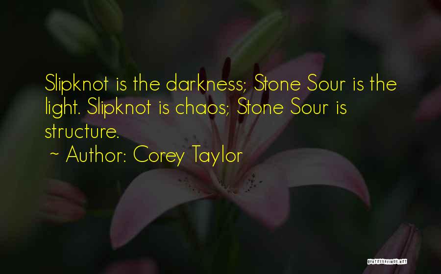 Corey Taylor Stone Sour Quotes By Corey Taylor