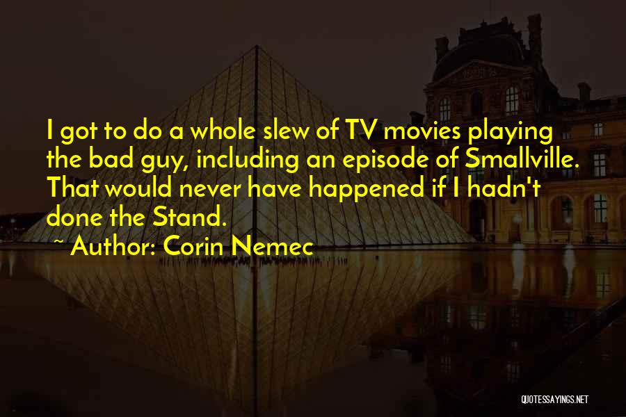 Corin Nemec Quotes 140990