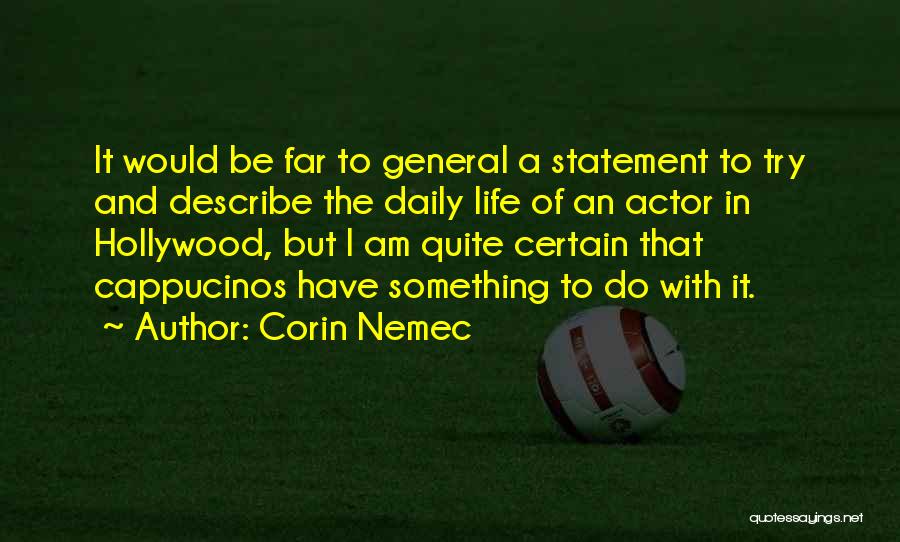 Corin Nemec Quotes 814892