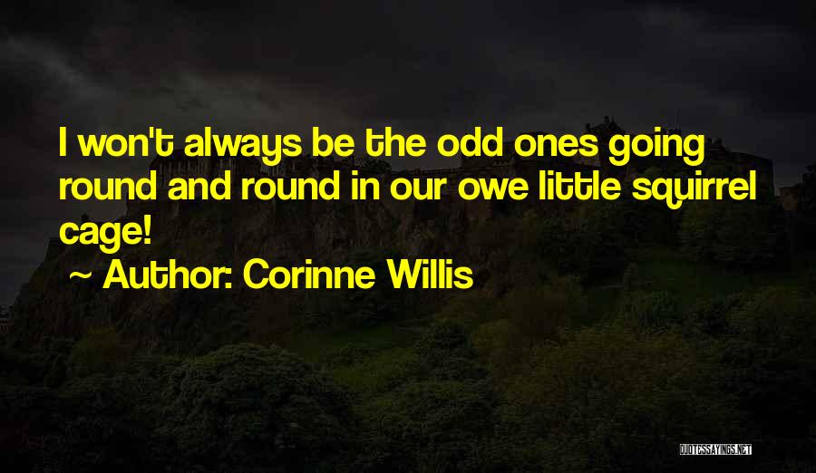 Corinne Willis Quotes 296803