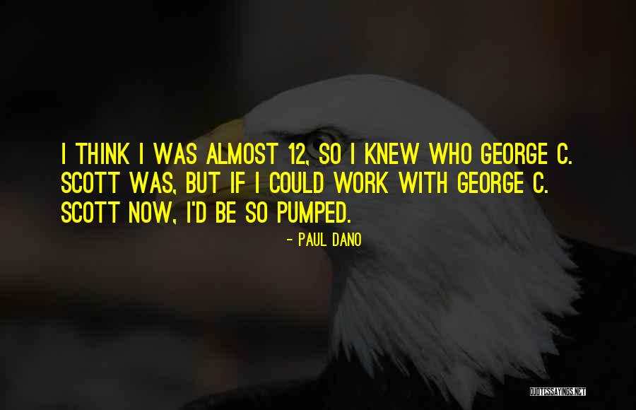 Corinthea Quotes By Paul Dano Corinthea Quotes By Paul Dano