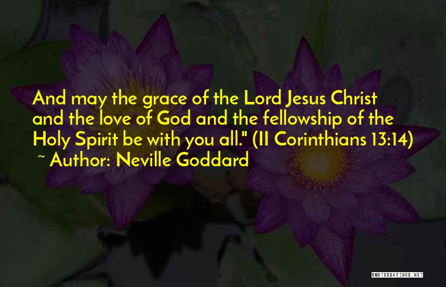 Corinthians 13 Quotes By Neville Goddard