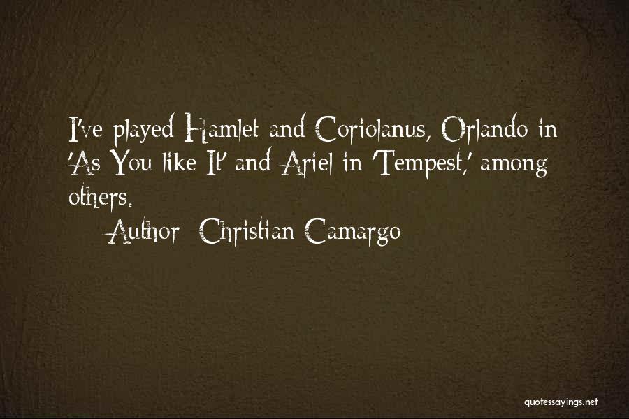 Coriolanus Quotes By Christian Camargo