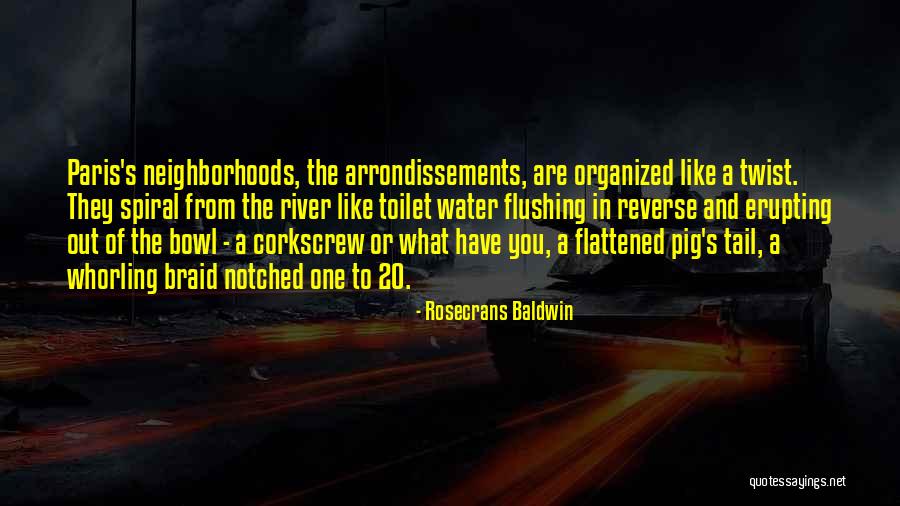 Corkscrew Quotes By Rosecrans Baldwin Corkscrew Quotes By Rosecrans Baldwin