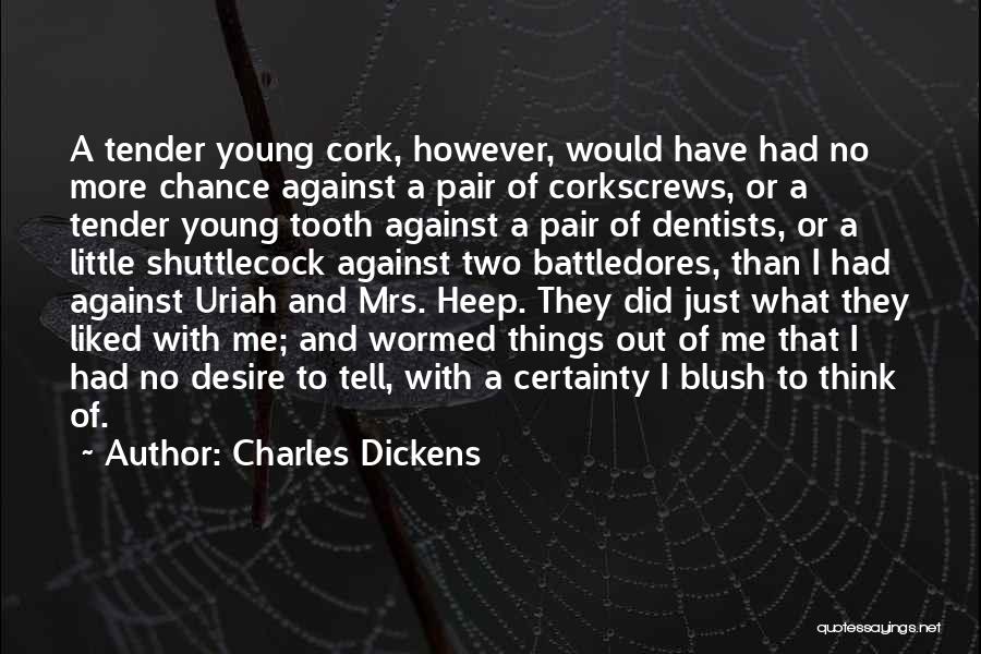 Corkscrews Quotes By Charles Dickens