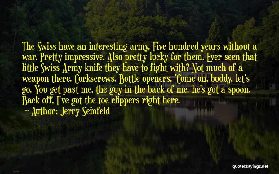 Corkscrews Quotes By Jerry Seinfeld