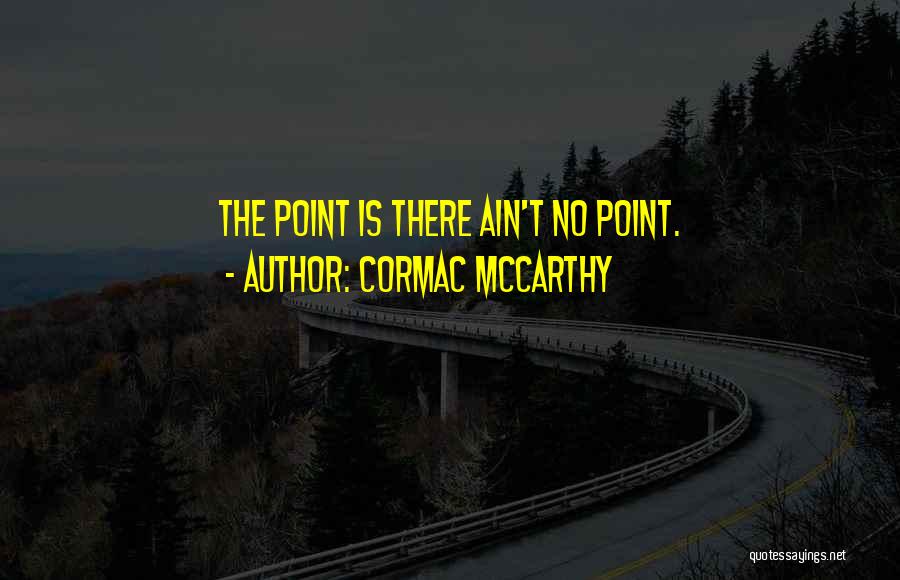 Cormac McCarthy Quotes 1212056
