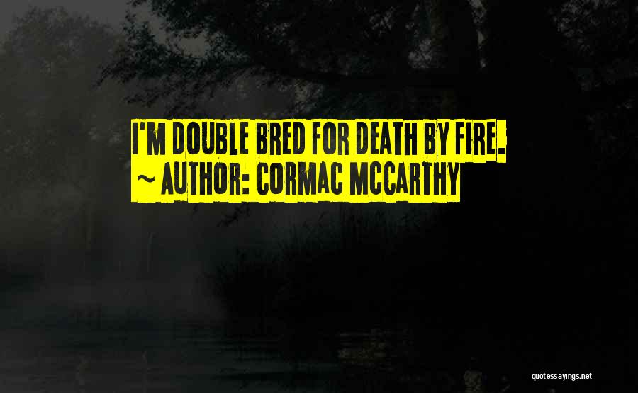 Cormac McCarthy Quotes 2033386