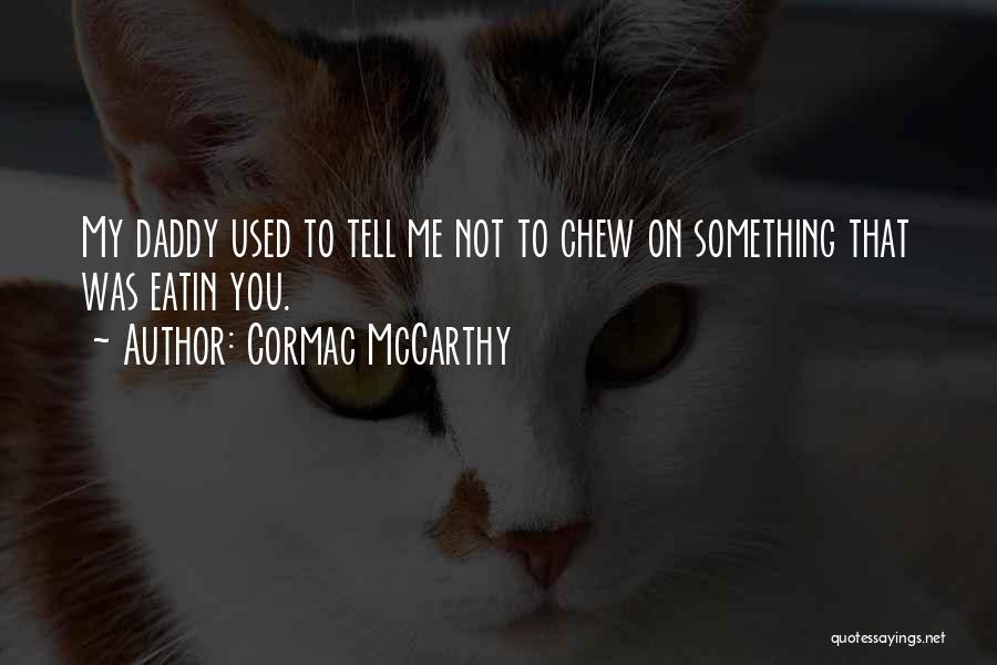 Cormac McCarthy Quotes 2044947