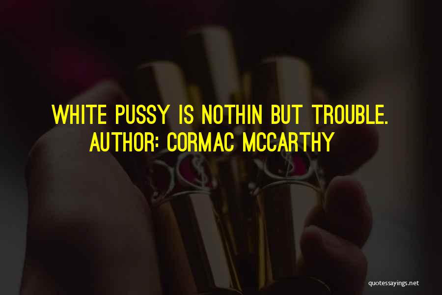 Cormac McCarthy Quotes 423426